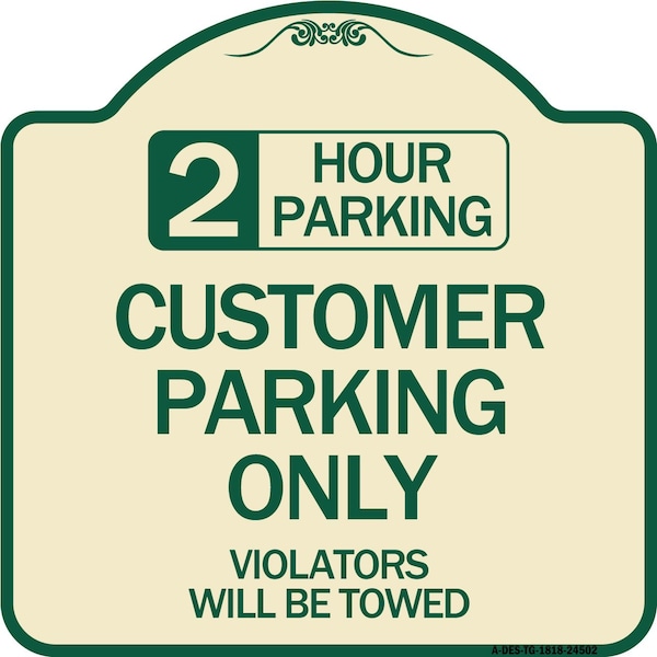 2 Hour Parking Customer Parking Violators Will Towed Heavy-Gauge Alum Sign, 18" x 18", TG-1818-24502